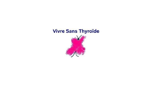 Vivre sans thyroïde : échanger autour des dysfonctionnements thyroïdiens 